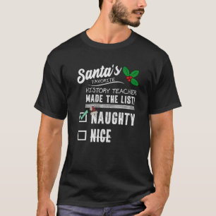 History Teacher Christmas Santas List Funny Naught T-Shirt