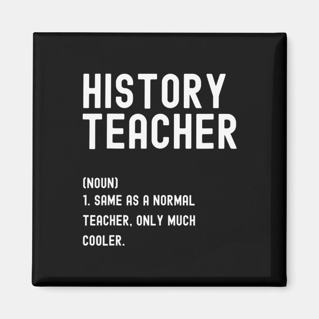 History Teacher Definition First Day Of School  Magnet (Front)