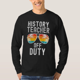 History Teacher Off Duty Vintage Retro Beach T-Shirt