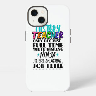 History Teacher Only Because Full Time Multi Task iPhone 13 Case