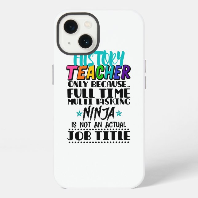 History Teacher Only Because Full Time Multi Task iPhone Case (Back)