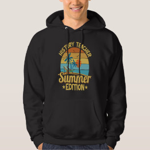 History Teacher Summer Edition Professor Education Hoodie