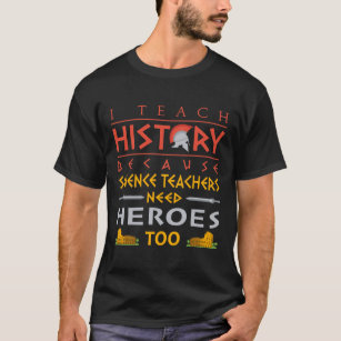 History Teacher T-Shirt Funny Gift From Student