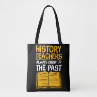 History Teachers Always Bring Up The Past