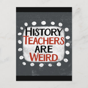 History Teachers Are Weird Postcard