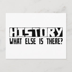 History What Else Is There? Postcard