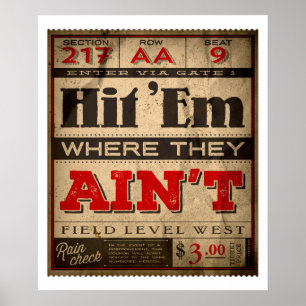 Hit 'Em Where They Ain't Poster