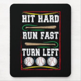 Hit Hard Run Fast Turn Left, Baseball Lover Mouse Pad