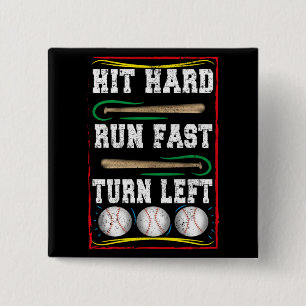 Hit Hard Run Fast Turn Left, Baseball Player Fan 2 Inch Square Button
