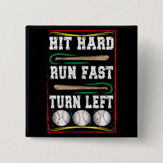 Hit Hard Run Fast Turn Left, Baseball Player Fan 2 Inch Square Button