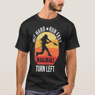 Hit Hard Run Fast Turn Left Baseball Player Retro T-Shirt