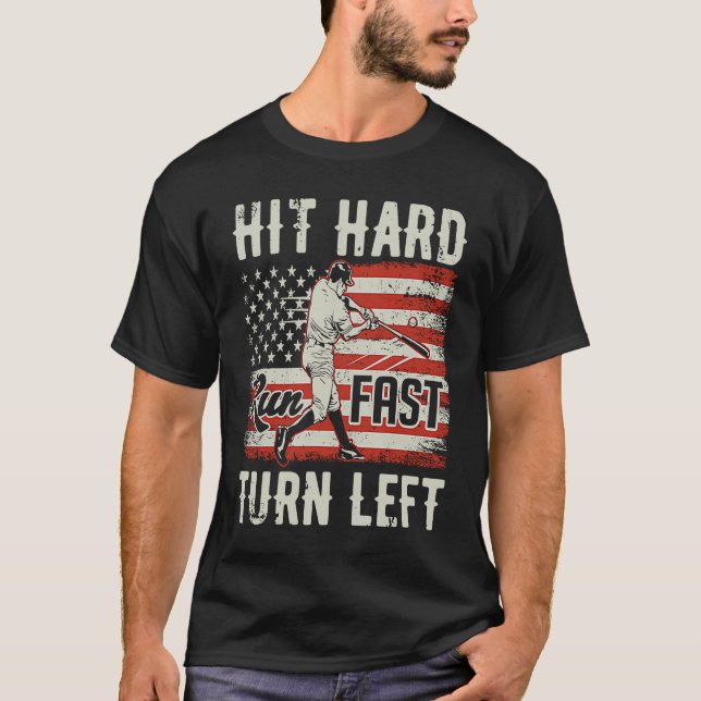 Hit Hard Run Fast Turn Left Baseball Player USA Vi T-Shirt (Front)