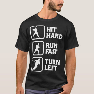Hit hard run fast turn left design Baseball fan an T-Shirt