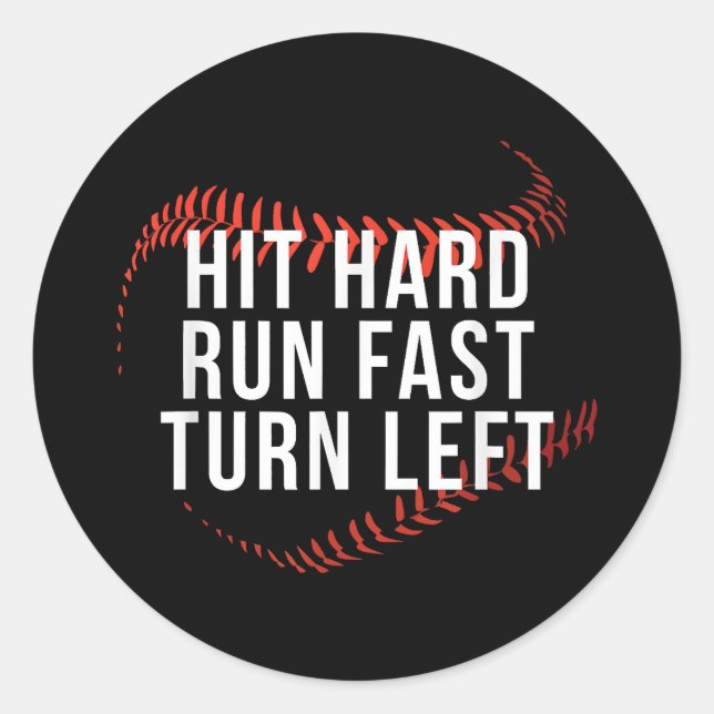 Hit Hard Run Fast Turn Left Funny Baseball Player  Classic Round Sticker (Front)