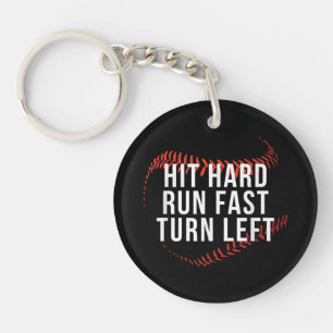 Hit Hard Run Fast Turn Left Funny Baseball Player Keychain