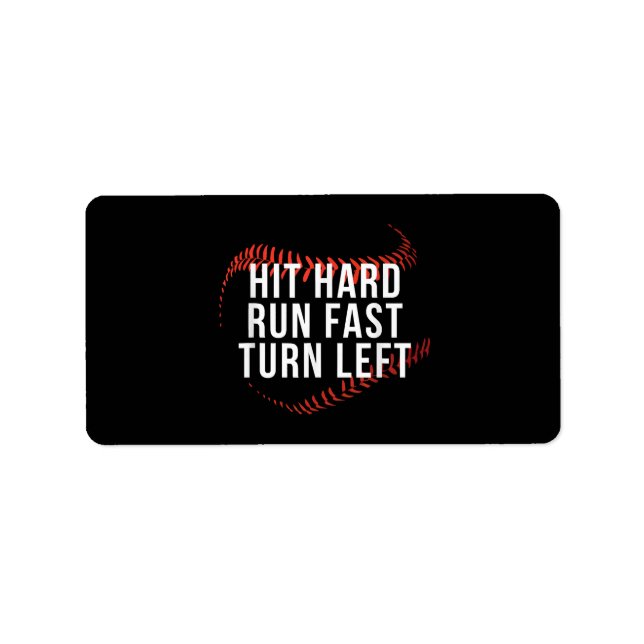 Hit Hard Run Fast Turn Left Funny Baseball Player  Label (Front)