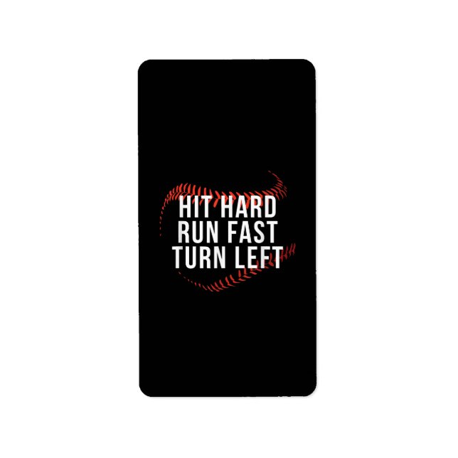 Hit Hard Run Fast Turn Left Funny Baseball Player  Label (Front)