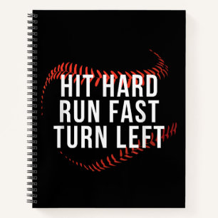 Hit Hard Run Fast Turn Left Funny Baseball Player Notebook