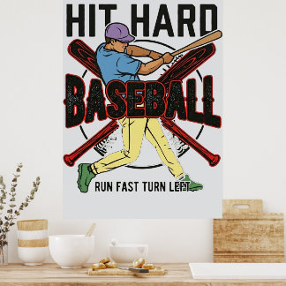 Hit Hard Run Fast Turn Left Funny Baseball Player Poster