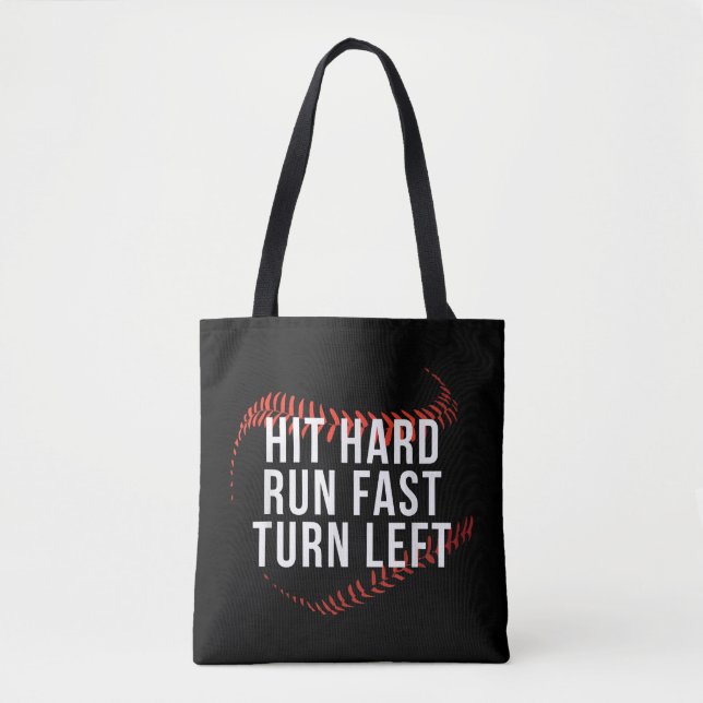 Hit Hard Run Fast Turn Left Funny Baseball Player  Tote Bag (Front)