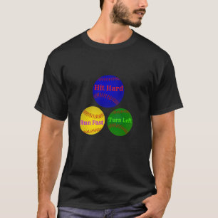 Hit Hard Run Fast Turn Left T-Shirt
