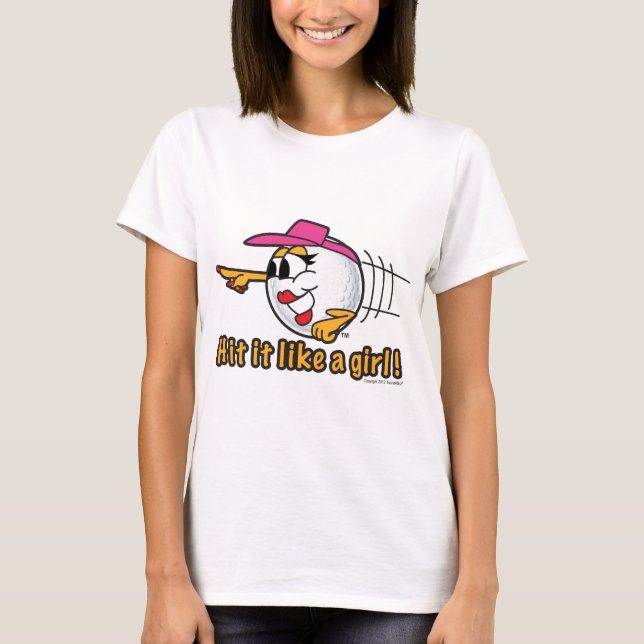 Hit It Like A Girl cartoon golf ball art T-Shirt (Front)