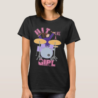Hit Like A Girl Drummer T-Shirt