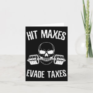 Hit Maxes Evade Taxes Funny Gym Bodybuilding Lifti Card