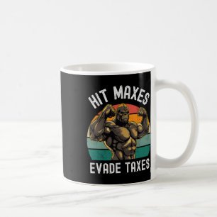 Hit Maxes Evade Taxes Funny Gym Bodybuilding Lifti Coffee Mug