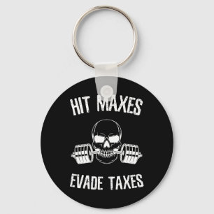 Hit Maxes Evade Taxes Funny Gym Bodybuilding Lifti Keychain