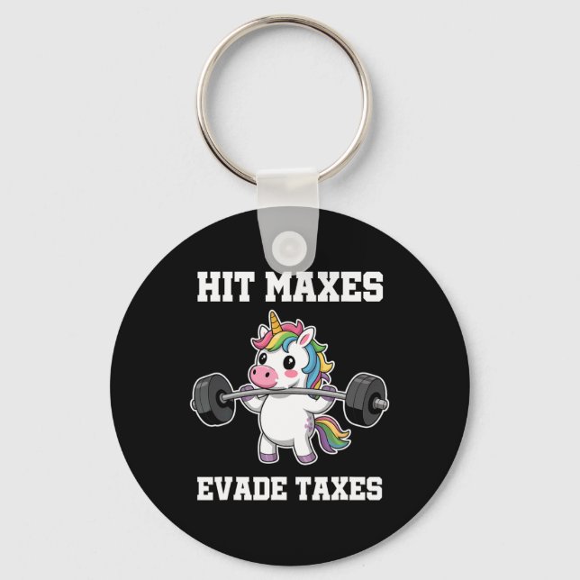 Hit Maxes Evade Taxes Funny Gym Bodybuilding Lifti Keychain (Front)