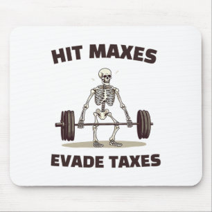 Hit Maxes Evade Taxes Funny Gym Bodybuilding Lifti Mouse Pad