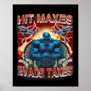 Hit Maxes Evade Taxes Funny Gym Bodybuilding Lifti Poster