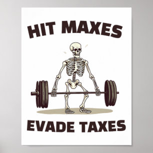 Hit Maxes Evade Taxes Funny Gym Bodybuilding Lifti Poster