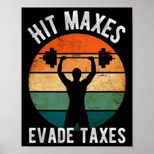 Hit Maxes Evade Taxes Funny Gym Fitness Retro Work Poster