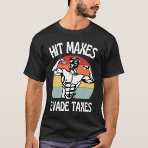 Hit Maxes Evade Taxes  Gym Fitness Retro Workout T-Shirt