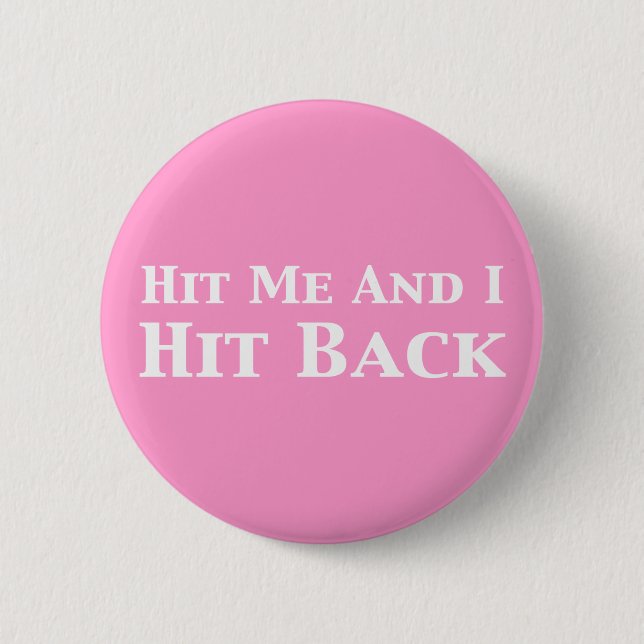 Hit Me And I Hit Back Gifts 2 Inch Round Button (Front)