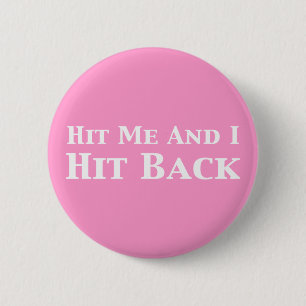 Hit Me And I Hit Back Gifts 2 Inch Round Button