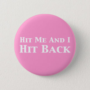 Hit Me And I Hit Back Gifts 2 Inch Round Button