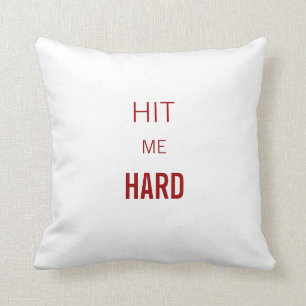 Hit Me Hard Throw Pillow
