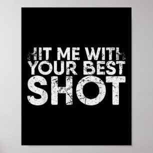 Hit Me With Your Best Shot For Badminton Player  Poster