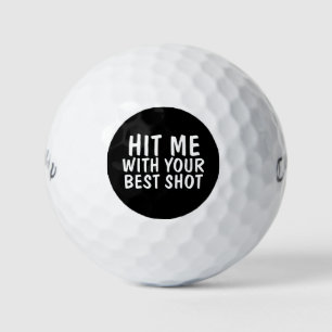 HIT ME WITH YOUR BEST SHOT FUNNY DAD GOLF BALLS