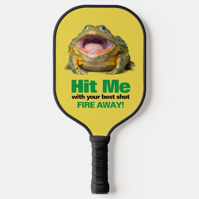 Hit Me With Your Best Shot Wide Mouth Frog Pickleball Paddle (Front)