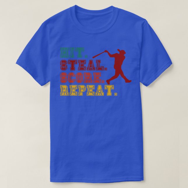 Hit Steal Score Repeat Funny Baseball Lover 1 T-Shirt (Design Front)