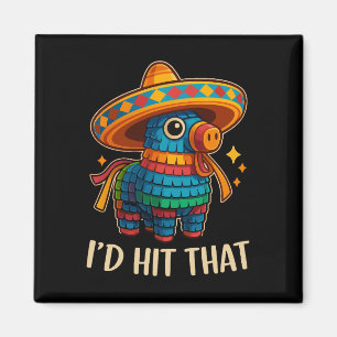 Hit That Pinata Cinco De Mayo Magnet