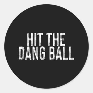 Hit The Dang Ll1  Classic Round Sticker