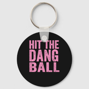 Hit The Dang Ll Sell Funny Player Design 1 Keychain