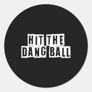 Hit The Dang Ll Vintage1 Classic Round Sticker