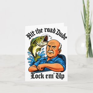Hit The Road Dude Lock Em' Up Funny Design  Card