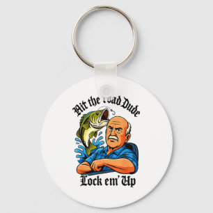 Hit The Road Dude Lock Em' Up Funny Design Keychain
